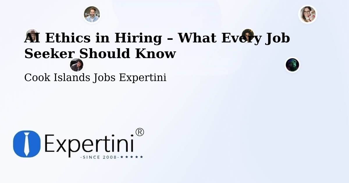 AI Ethics in Recruitment & Hiring – Cook Islands - Cook Islands Jobs Expertini