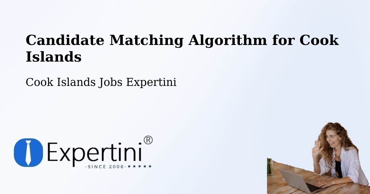 Candidate Matching Algorithm Overview – Cook Islands - Cook Islands Jobs Expertini