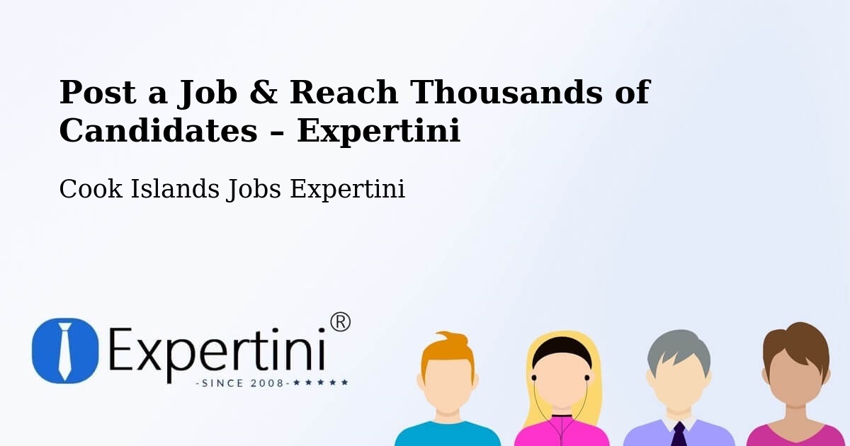 Post a Job in Cook Islands – Hire the Right Talent - Cook Islands Jobs Expertini