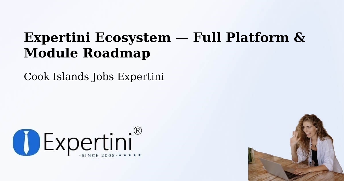 Expertini Ecosystem — Full Platform & Module Roadmap – Cook Islands