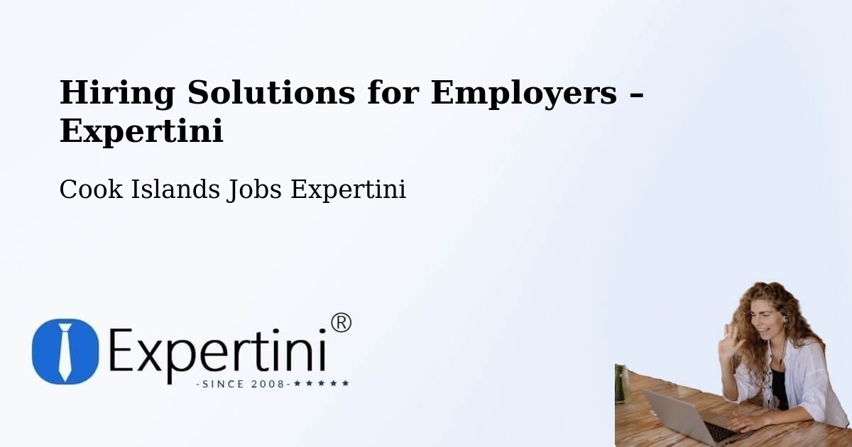 Hiring Solutions for Employers in Cook Islands - Cook Islands Jobs Expertini