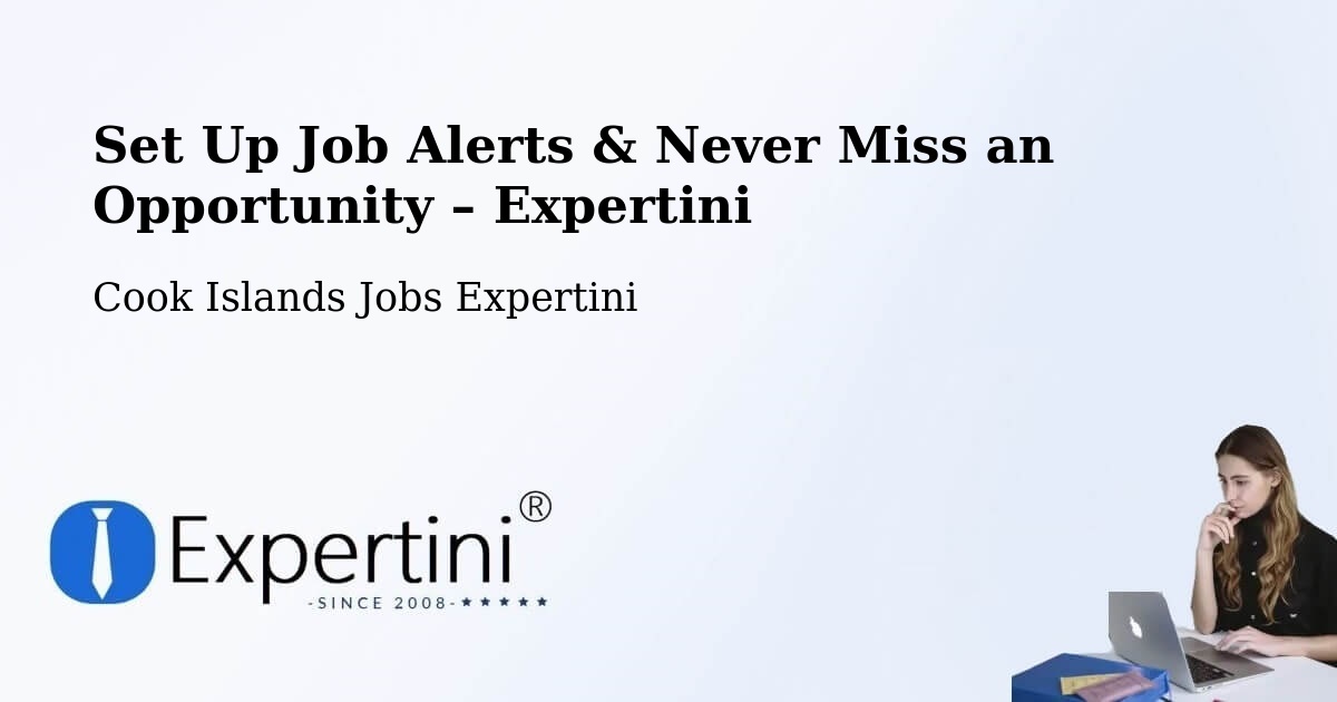 Job Alerts Guide – Get Notified About New Jobs in Cook Islands - Cook Islands Jobs Expertini