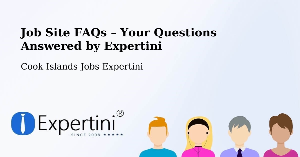 Job Site FAQs – Frequently Asked Questions – Cook Islands - Cook Islands Jobs Expertini