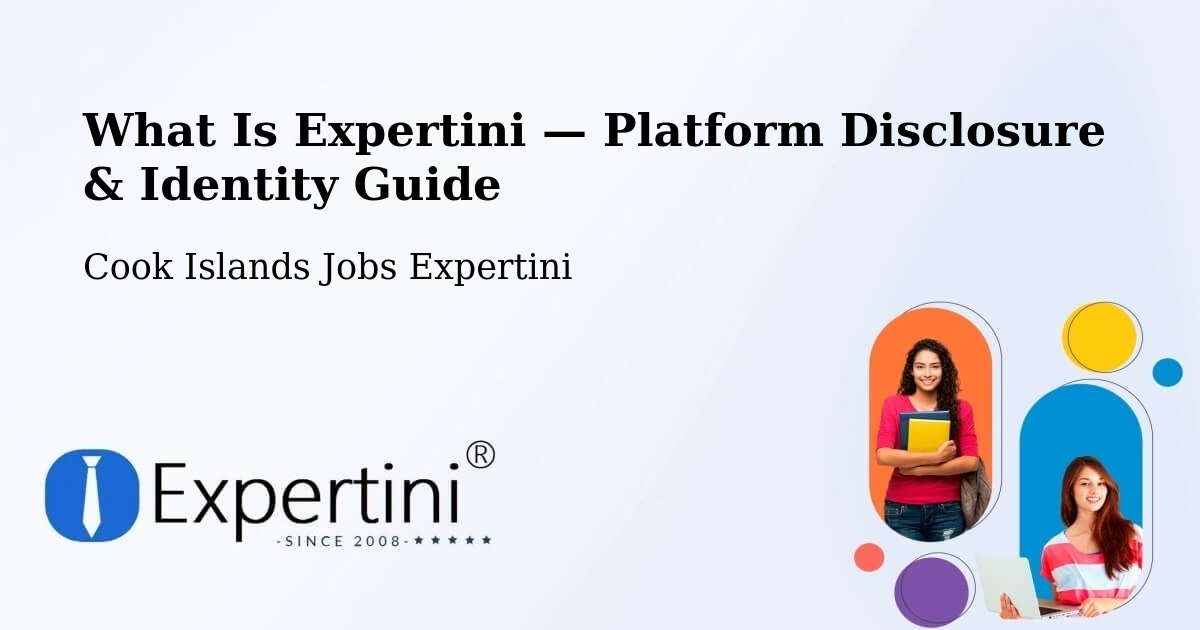 What Is Expertini — Platform Disclosure & Identity Guide – Cook Islands